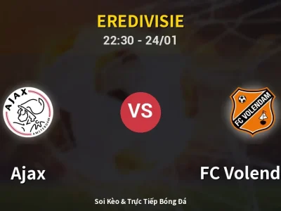 Soi Kèo Ajax vs FC Volendam – 22:30 24/01 | Nhận Định, Dự Đoán Tỷ Số