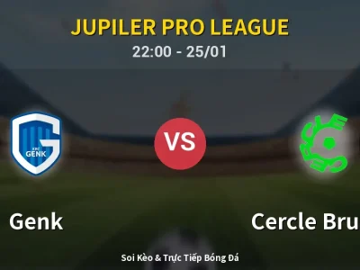 Soi Kèo Genk vs Cercle Brugge – 22:00 25/01 | Nhận Định, Dự Đoán Tỷ Số