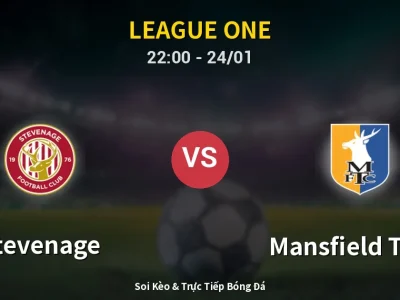 Soi Kèo Stevenage vs Mansfield Town – 22:00 24/01 | Nhận Định, Dự Đoán Tỷ Số