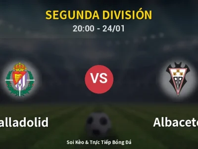Soi Kèo Valladolid vs Albacete – 20:00 24/01 | Nhận Định, Dự Đoán Tỷ Số