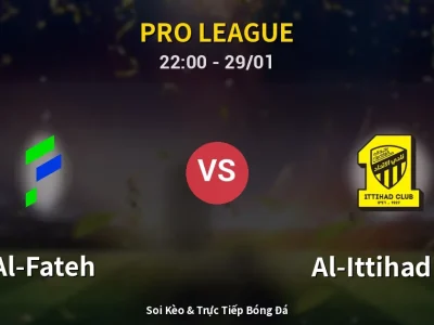 🔴 Trực Tiếp: Al-Fateh 0-0 Al-Ittihad FC – Link Xem Pro League (Full HD)