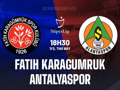 Fatih Karagumruk vs Antalyaspor: Trận đấu sinh tử, đội nào sẽ thoát khỏi vũng lầy?