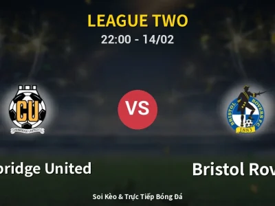 Soi Kèo Cambridge United vs Bristol Rovers – 22:00 14/02 | Nhận Định, Dự Đoán Tỷ Số