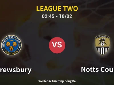 Kết Quả: Shrewsbury 1-0 Notts County – Highlight & Bàn Thắng | League Two