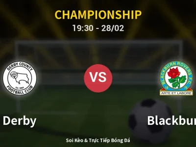 Soi Kèo Derby vs Blackburn – 19:30 28/02 | Nhận Định, Dự Đoán Tỷ Số
