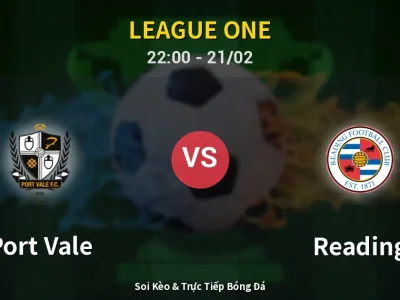 🔴 Trực Tiếp: Port Vale 0-0 Reading – Link Xem League One (Full HD)