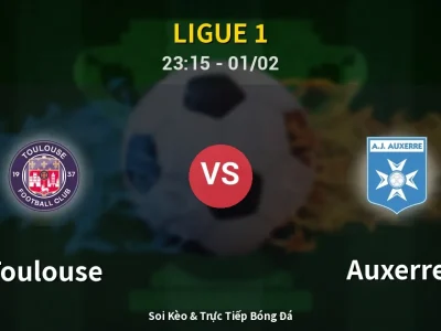 Soi Kèo Toulouse vs Auxerre – 23:15 01/02 | Nhận Định, Dự Đoán Tỷ Số