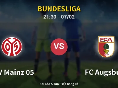 Soi Kèo FSV Mainz 05 vs FC Augsburg – 21:30 07/02 | Nhận Định, Dự Đoán Tỷ Số