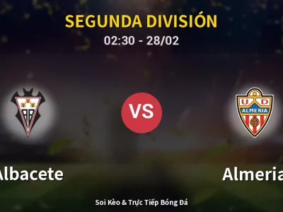 Kết Quả: Albacete 1-1 Almeria – Highlight & Bàn Thắng | Segunda División