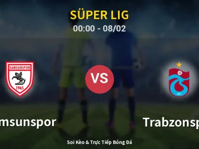 Kết Quả: Samsunspor 0-3 Trabzonspor – Highlight & Bàn Thắng | Süper Lig