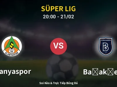 Kết Quả: Alanyaspor 1-2 Başakşehir – Highlight & Bàn Thắng | Süper Lig