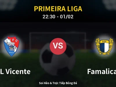 Soi Kèo GIL Vicente vs Famalicao – 22:30 01/02 | Nhận Định, Dự Đoán Tỷ Số
