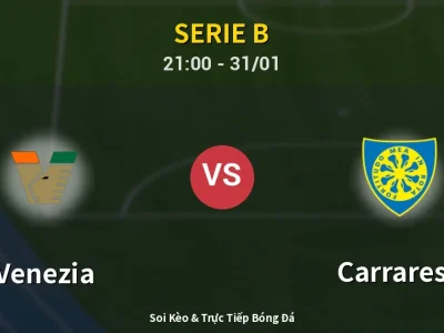 🔴 Trực Tiếp: Venezia 1-0 Carrarese – Link Xem Serie B (Full HD)