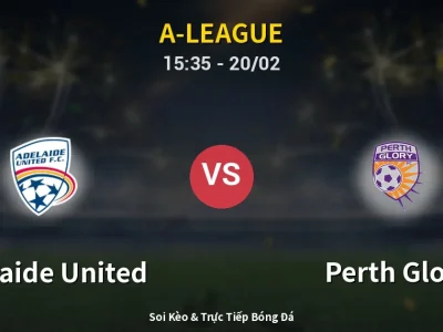 Kết Quả: Adelaide United 4-0 Perth Glory – Highlight & Bàn Thắng | A-League
