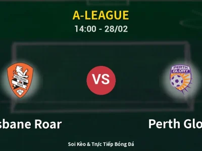 Kết Quả: Brisbane Roar 1-1 Perth Glory – Highlight & Bàn Thắng | A-League