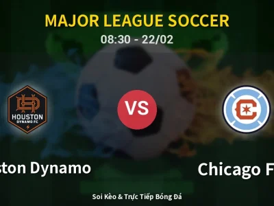 Kết Quả: Houston Dynamo 2-1 Chicago Fire – Highlight & Bàn Thắng | Major League Soccer