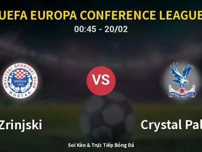Kết Quả: Zrinjski 1-1 Crystal Palace – Highlight & Bàn Thắng | UEFA Europa Conference League
