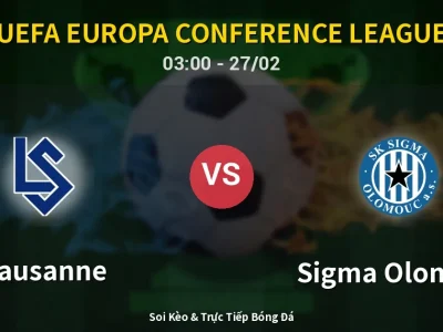 Kết Quả: Lausanne 1-2 Sigma Olomouc – Highlight & Bàn Thắng | UEFA Europa Conference League