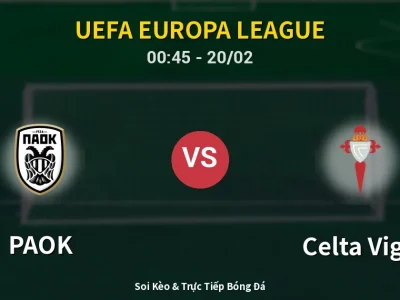 Kết Quả: PAOK 1-2 Celta Vigo – Highlight & Bàn Thắng | UEFA Europa League