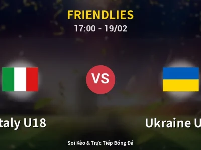 Soi Kèo Italy U18 vs Ukraine U18 – 17:00 19/02 | Nhận Định, Dự Đoán Tỷ Số