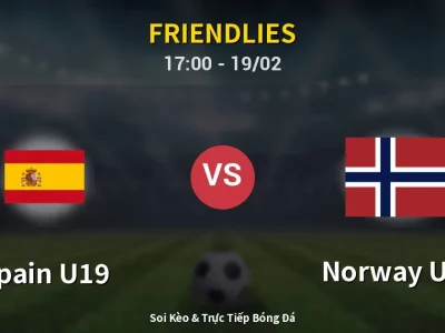 Kết Quả: Spain U19 2-0 Norway U19 – Highlight & Bàn Thắng | Friendlies