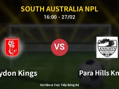 Kết Quả: Croydon Kings 3-2 Para Hills Knights – Highlight & Bàn Thắng | South Australia NPL