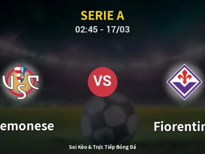 Kết Quả: Cremonese 1-4 Fiorentina – Highlight & Bàn Thắng | Serie A