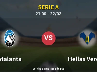Soi Kèo Atalanta vs Hellas Verona – 21:00 22/03 | Nhận Định, Dự Đoán Tỷ Số