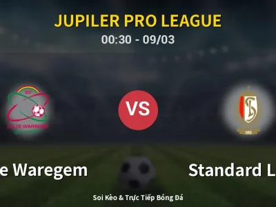 Kết Quả: Zulte Waregem 0-1 Standard Liege – Highlight & Bàn Thắng | Jupiler Pro League
