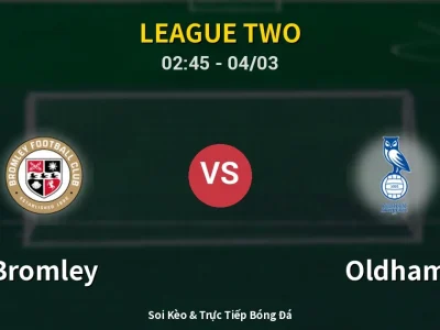 Kết Quả: Bromley 0-0 Oldham – Highlight & Bàn Thắng | League Two