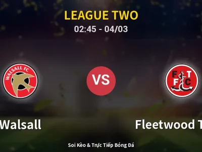 Kết Quả: Walsall 0-1 Fleetwood Town – Highlight & Bàn Thắng | League Two