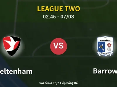 Kết Quả: Cheltenham 2-2 Barrow – Highlight & Bàn Thắng | League Two