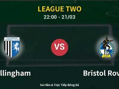 Soi Kèo Gillingham vs Bristol Rovers – 22:00 21/03 | Nhận Định, Dự Đoán Tỷ Số