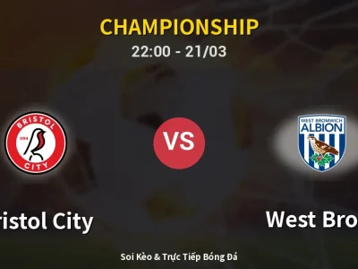 Soi Kèo Bristol City vs West Brom – 22:00 21/03 | Nhận Định, Dự Đoán Tỷ Số