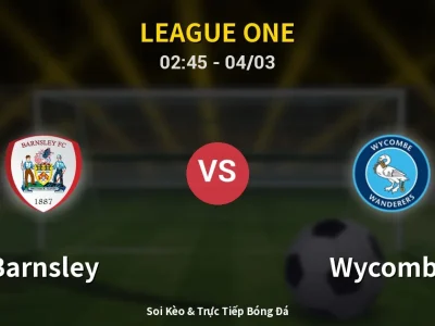 Kết Quả: Barnsley 0-1 Wycombe – Highlight & Bàn Thắng | League One