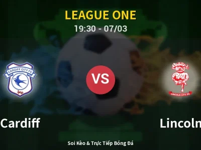 Kết Quả: Cardiff 0-2 Lincoln – Highlight & Bàn Thắng | League One