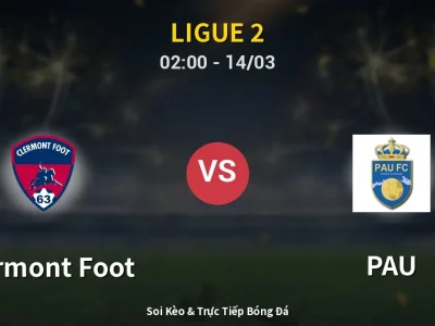 Kết Quả: Clermont Foot 0-1 PAU – Highlight & Bàn Thắng | Ligue 2