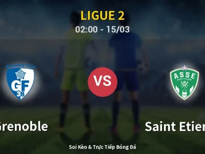 Kết Quả: Grenoble 0-0 Saint Etienne – Highlight & Bàn Thắng | Ligue 2