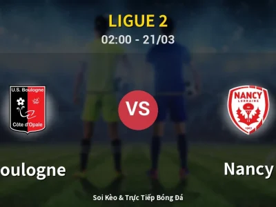 Kết Quả: Boulogne 0-0 Nancy – Highlight & Bàn Thắng | Ligue 2
