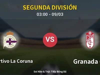 Kết Quả: Deportivo La Coruna 0-2 Granada CF – Highlight & Bàn Thắng | Segunda División