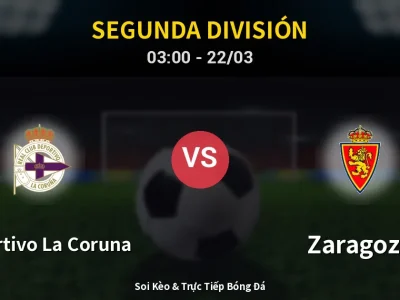 Kết Quả: Deportivo La Coruna 2-1 Zaragoza – Highlight & Bàn Thắng | Segunda División