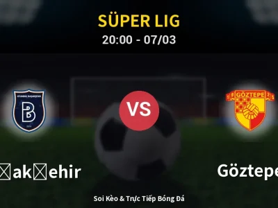 🔴 Trực Tiếp: Başakşehir 2-1 Göztepe – Link Xem Süper Lig (Full HD)