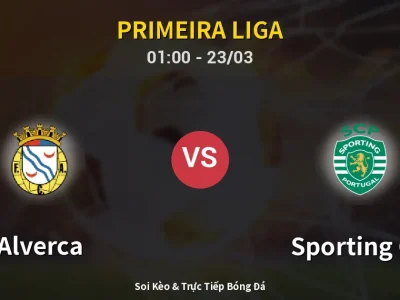 Kết Quả: Alverca 1-4 Sporting CP – Highlight & Bàn Thắng | Primeira Liga
