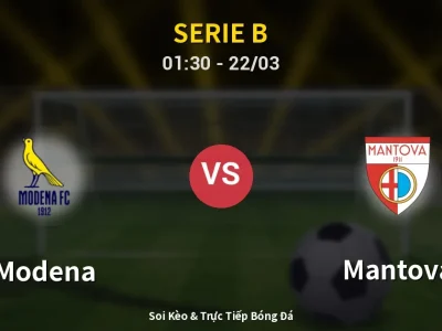 🔴 Trực Tiếp: Modena 2-0 Mantova – Link Xem Serie B (Full HD)