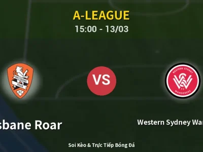 Kết Quả: Brisbane Roar 2-2 Western Sydney Wanderers – Highlight & Bàn Thắng | A-League