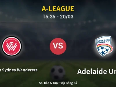 Kết Quả: Western Sydney Wanderers 2-4 Adelaide United – Highlight & Bàn Thắng | A-League