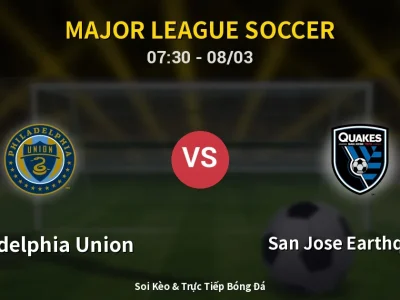Kết Quả: Philadelphia Union 0-1 San Jose Earthquakes – Highlight & Bàn Thắng | Major League Soccer