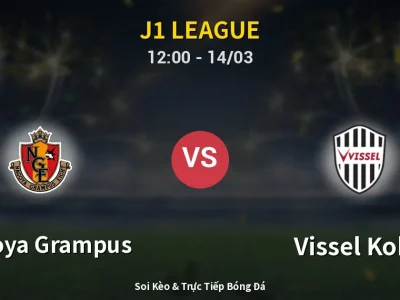 Kết Quả: Nagoya Grampus 0-3 Vissel Kobe – Highlight & Bàn Thắng | J1 League