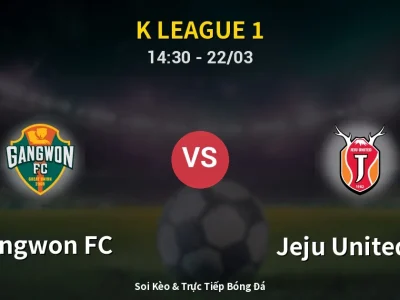 Kết Quả: Gangwon FC 1-1 Jeju United FC – Highlight & Bàn Thắng | K League 1