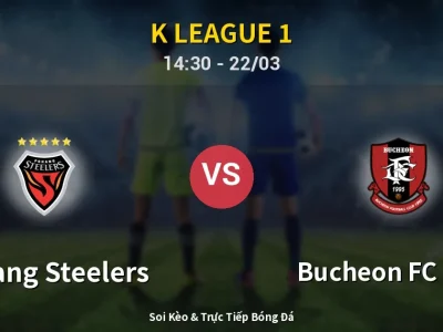 Kết Quả: Pohang Steelers 0-0 Bucheon FC 1995 – Highlight & Bàn Thắng | K League 1